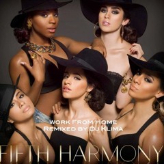Work From Home (Remix) - Fifth Harmony - Dj Klima