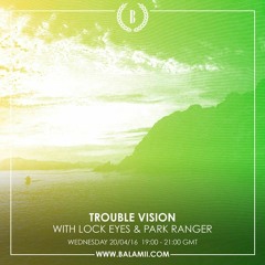 Lock Eyes at Trouble Vision - Balamii Radio