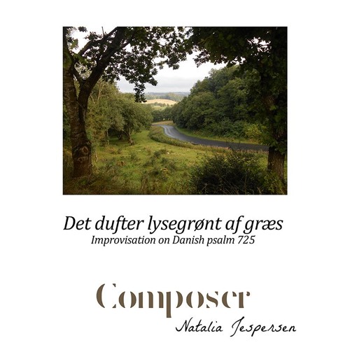 Stream Det dufter lysegrønt af græs by Composer Natalia J. | Listen for on SoundCloud