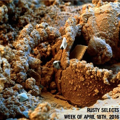 Rusty Selects - Week of April 18th, 2016