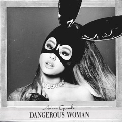 Ariana Grande - Dangerous Woman (Isolated Vocals)