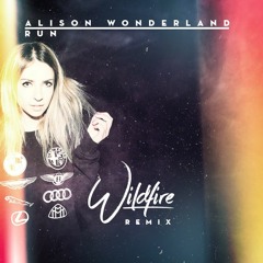 Alison Wonderland - Run (Wildfire Remix)