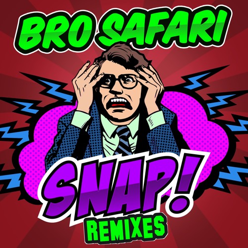 Bro Safari - Snap (Dirty Audio Remix)[Free DL]