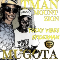 Tocky Vibes ft Spiderman - Mugota 2016 Tman Mount Zion