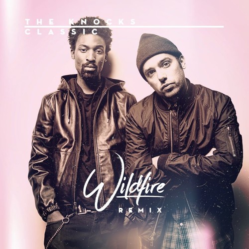 The Knocks - Classic (Wildfire Remix)