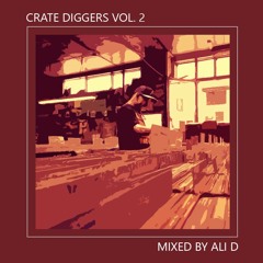 Crate Diggers Vol. 2 (Mixed By Ali D) [Free Download]