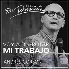 Voy a disfrutar mi trabajo - Andrés Corson - 24 abril 2016