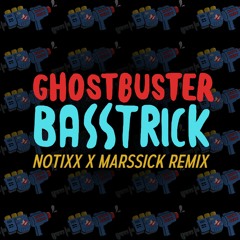 BASSTRICK - Ghost Buster (Notixx & Marssick Remix)