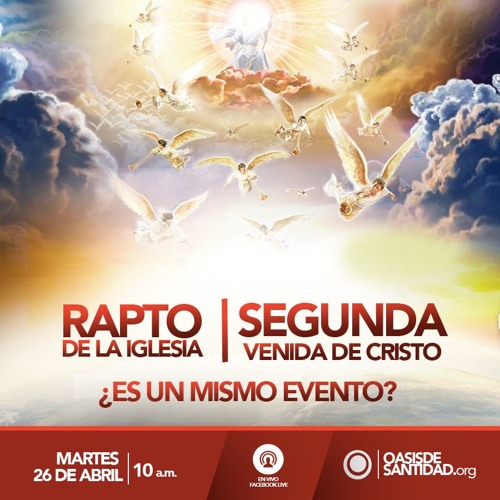 Stream EL RAPTO DE LA IGLESIA - 1RA PARTE - OASIS DE SANTIDAD by Oasis de Santidad | Listen online for free on SoundCloud Stream EL RAPTO DE LA IGLESIA - 1RA PARTE - OASIS DE SANTIDAD by Oasis de Santidad | Listen online for free on SoundCloud