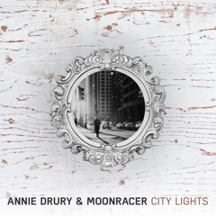 Annie Drury & Moonracer - City Lights