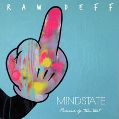 RAW DEFF - Mindstate (Prod. THEN WHAt)
