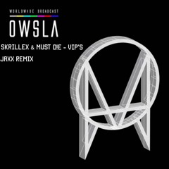Skrillex & MUST DIE - VIP's (JAXX Remix)