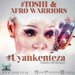 ToShi & Afro Warriors - Uyankenteza (Preview)