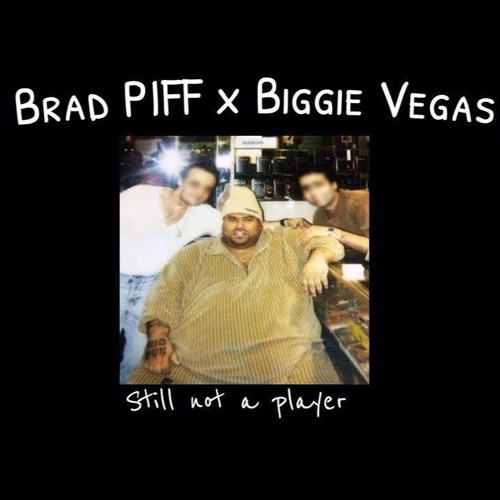 Brad Piff X Biggie Vegas - Still Not A Player (Remix)