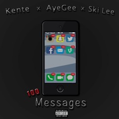 Kente - 100 Messages Ft. AyeGee & Ski Lee
