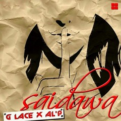 SAIDAWA _ G-Lace ft Al'p