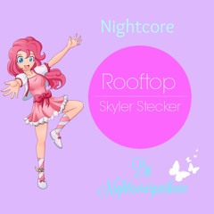 Rooftop - Skylar Stecker : nightcore