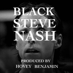Black Steve Nash // FALSE PRPHT (PROD. HOVEY BENJAMIN)
