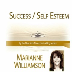 Marianne Williamson - Success Self Esteem 11 - 16 Preview