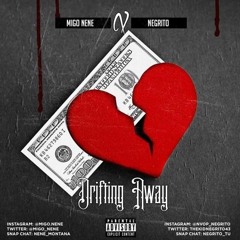 Migo Nene - Drifting Away FT Negrito