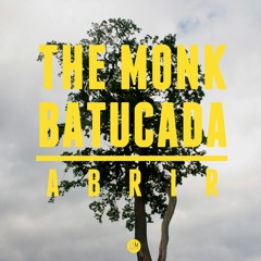 The Monk Batucada "Abrir"