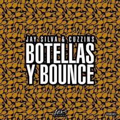 Jay Silva & Cuzzins - Botellas y Bounce (Original Mix) Free Download