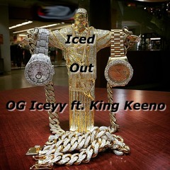 Icedd Out - OG Iceyy ft. King Keeno