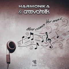 Harmonika vs Groovaholik - Here Comes the Music (Original Mix) FREE DOWNLOAD