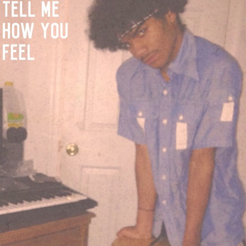 Tell Me How You Feel