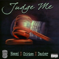 Judge Me - Ft. Chicken & Dasher