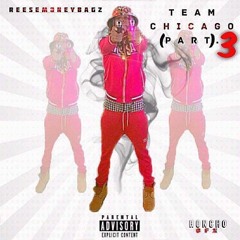 ReeseMoneyBagz - Team Chicago Pt 3
