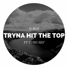 Tryna Hit The Top - GBoi Ft Homzy