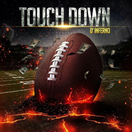 "TOUCHDOWN" BY D'INFERNO