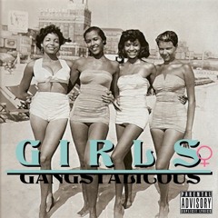 Girls - Gangstalicious