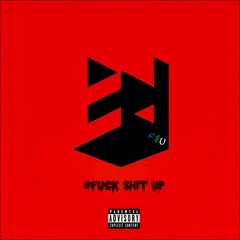 Fuck $hit Up -  Marcel X Uno