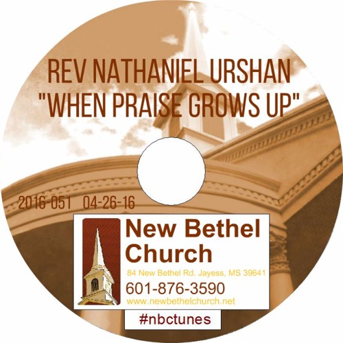 Rev Nathaniel Urshan - When Praise Grows Up