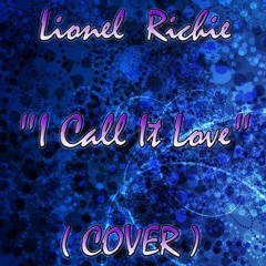Lionel Richie "I Call It Love" (COVER)