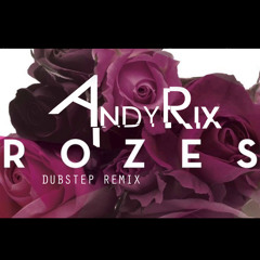 The Chainsmokers - Roses ft. ROZES (AndyRix dubstep remix)