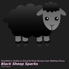 Kronfeld vs. Fedde Le Grand & Nicky Romero feat. Matthew Koma - Black Sheep Sparks (DOOF Mashup)