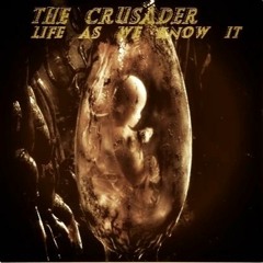 The Crusader - Life As We Know It