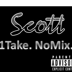 Scott - 1 Take// No Mix