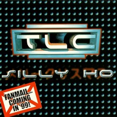 TLC - Silly Ho (Foxy Nicholas Remix)