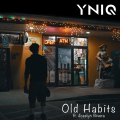 YNIQ - Old Habits ft. Joselyn Rivera
