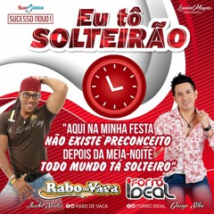 EU TO SOLTEIRÃO FORRO IDEAL E RABO DE VACA