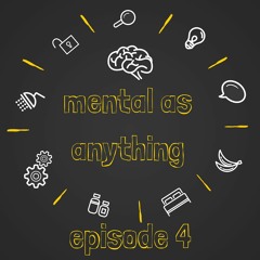 Mental As Anything PODCAST 04