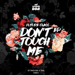 [STB013] Future Class - Don't Touch Me (Original mix)// OUT NOW!!