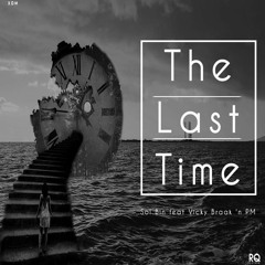 The Last Time - Sol'Bin feat VickyBraak'n PM