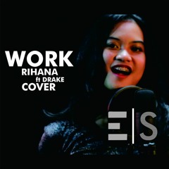 Work Rihanna Ft Drake Cover By Ervin Siagian And Sarah Suhada