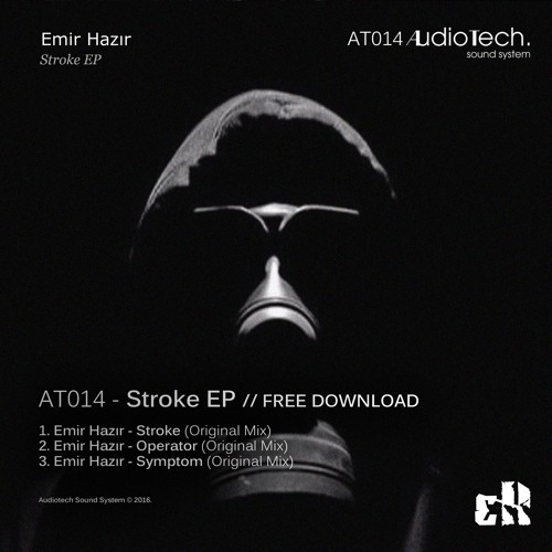 Emir Hazir - Stroke (Original Mix) [AT014 - Audiotech] // FREE DOWNLOAD