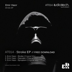 Emir Hazir - Operator (Original Mix) [AT014 - Audiotech] // FREE DOWNLOAD